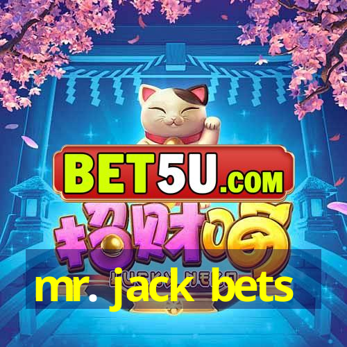 mr. jack bets